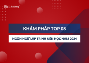 Top 08 Ngon Ngu Lap Trinh Nen Hoc Nam 2024 Rikkei Academy